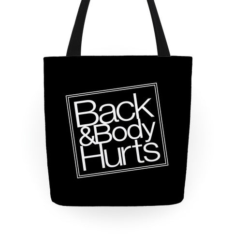 Back & Body Hurts Parody Tote Bag